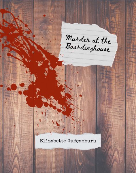 Murder at the Boardinghouse is a novel by Elizabette Guecamburu. 